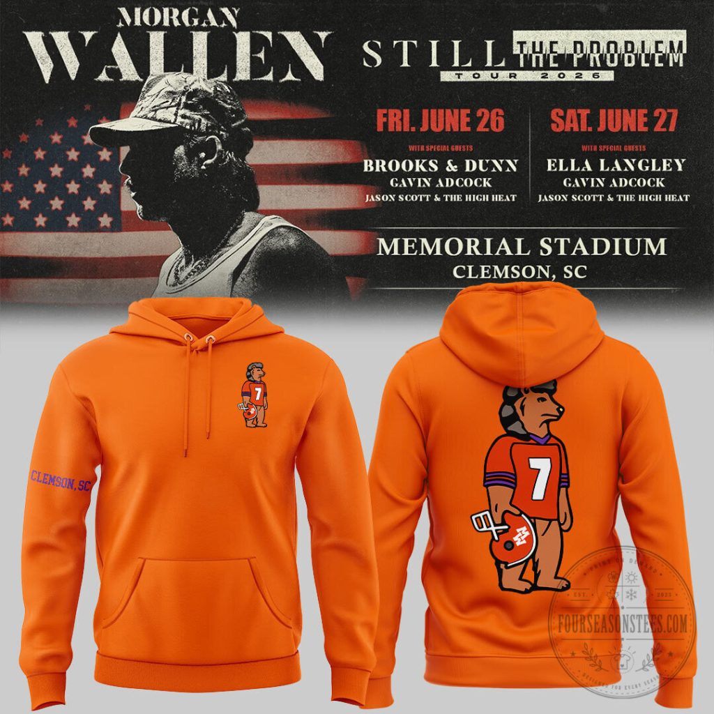 Clemson Still The Problem Tour 2026 Memorial Stadium Morgan Wallen Hoodie 29 Clemson Still The Problem Tour 2026 Memorial Stadium Morgan Wallen Hoodie